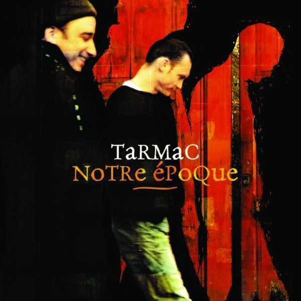 Notre époque by Tarmac