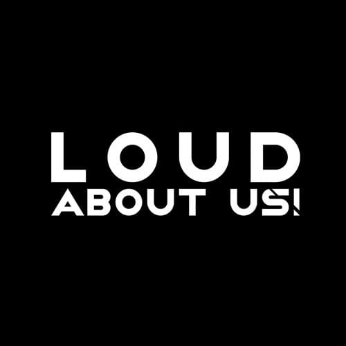 Photo of LOUD ABOUT US!