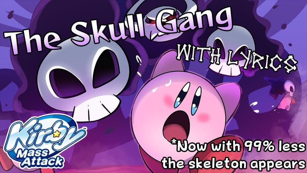 Album cover art for "The Skull Gang WITH LYRICS - Kirby Mass Attack Cover (actually the real one this time, I promise)" by Juno Songs
