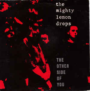 The Other Side of You by The Mighty Lemon Drops