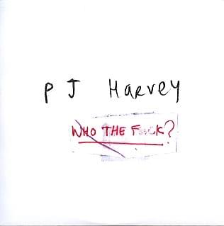 Album cover art for "Who the Fuck?" by PJ Harvey