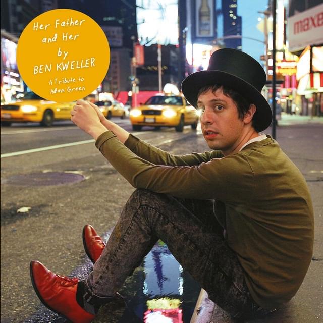 Her Father and Her (Adam Green Cover) by Ben Kweller