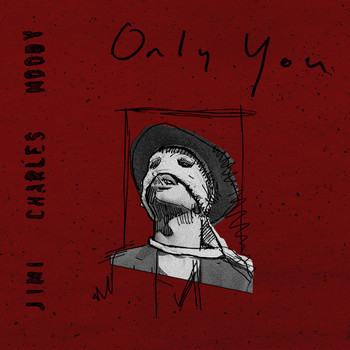 Only You by Jimi Charles Moody