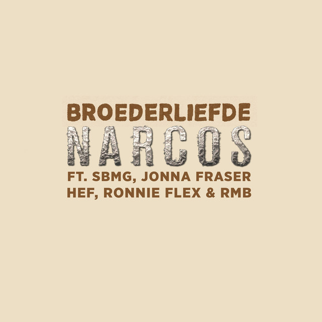 Album cover art for "Narcos" by Broederliefde & Ronnie Flex & Hef & Jonna Fraser & SBMG