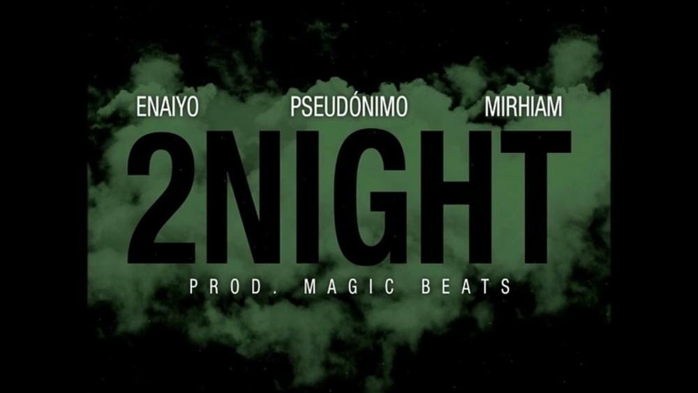 Album cover art for "2Night" by Pseudónimo & Enaiyo & Mirhiam