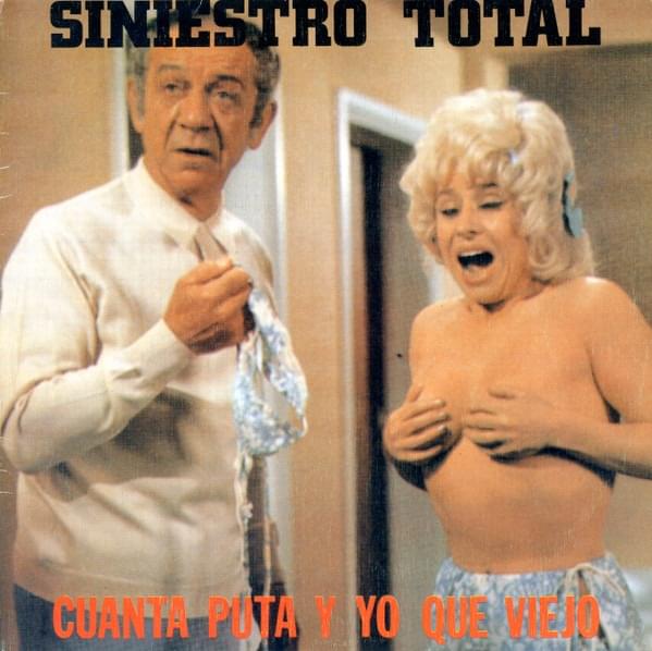 Album cover art for "Cuanta Puta y Yo Qué Viejo" by Siniestro Total