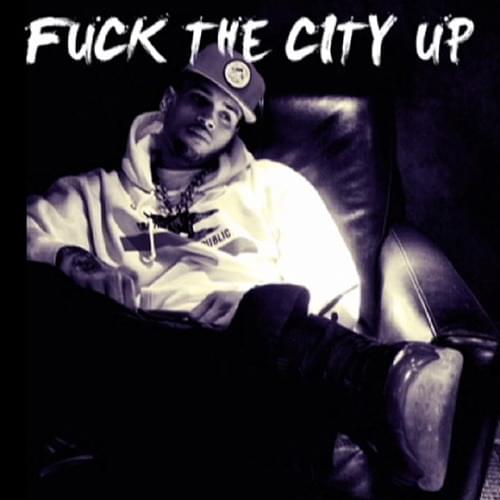 Album cover art for "Fuck the City Up" by Chris Brown