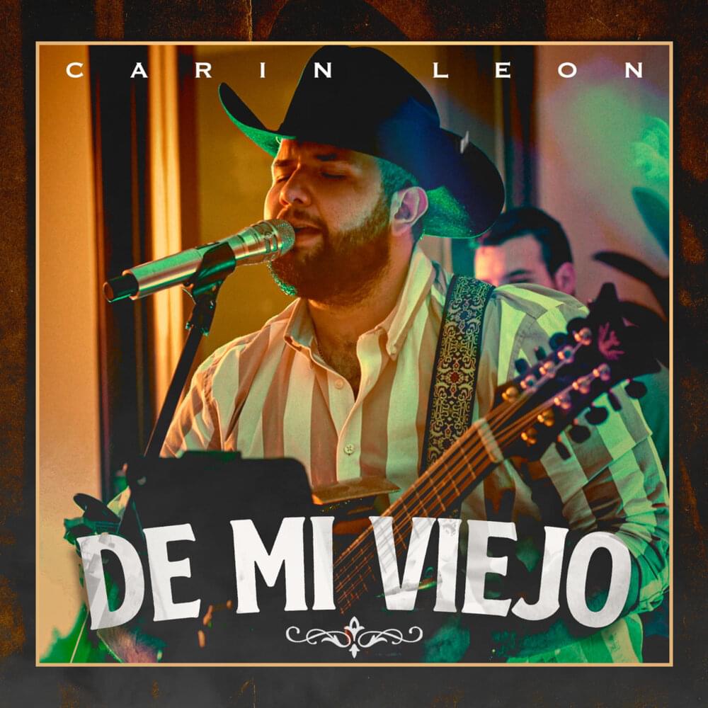 Album cover art for "De Mi Viejo" by Carín León