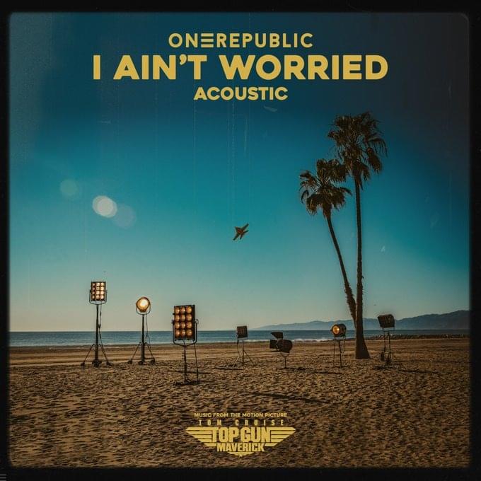 Album cover art for "I Ain’t Worried (Acoustic)" by OneRepublic