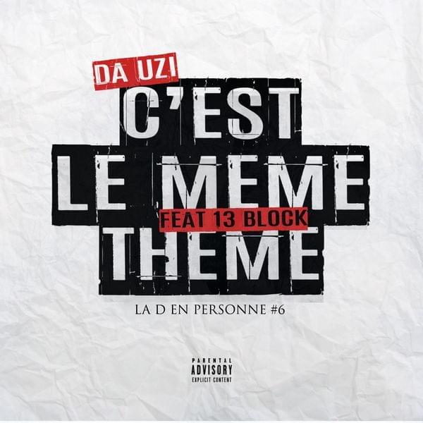 C’est le même thème by ​DA Uzi