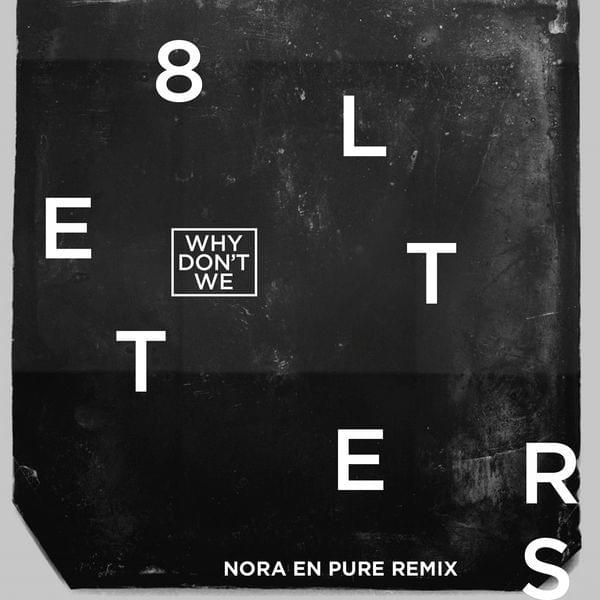 Album cover art for "8 Letters (Nora En Pure Remix)" by Why Don’t We & Nora En Pure
