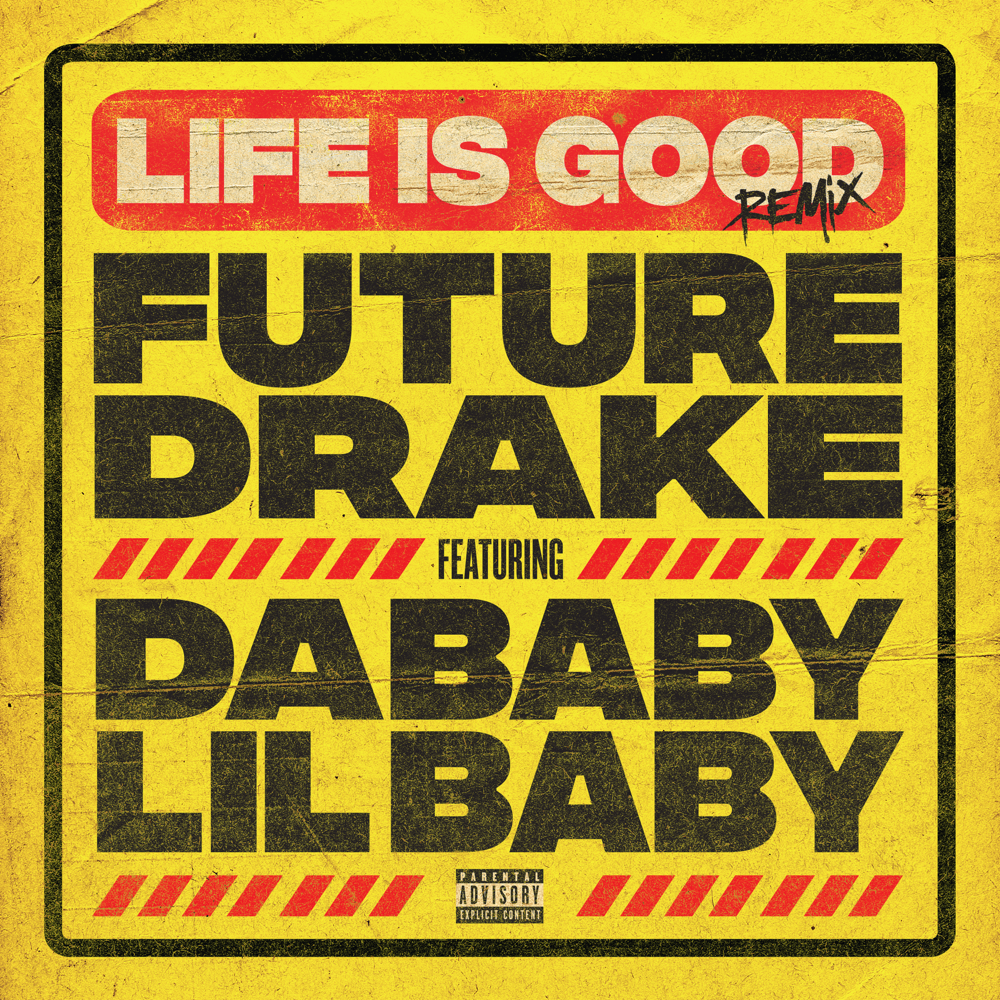 Album cover art for "Life Is Good (Remix)" by Future & Drake & DaBaby & Lil Baby