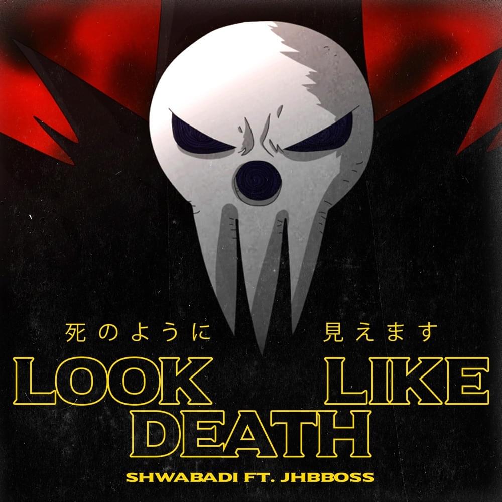 Album cover art for "LOOK LIKE DEATH" by Shwabadi & JHBBOSS