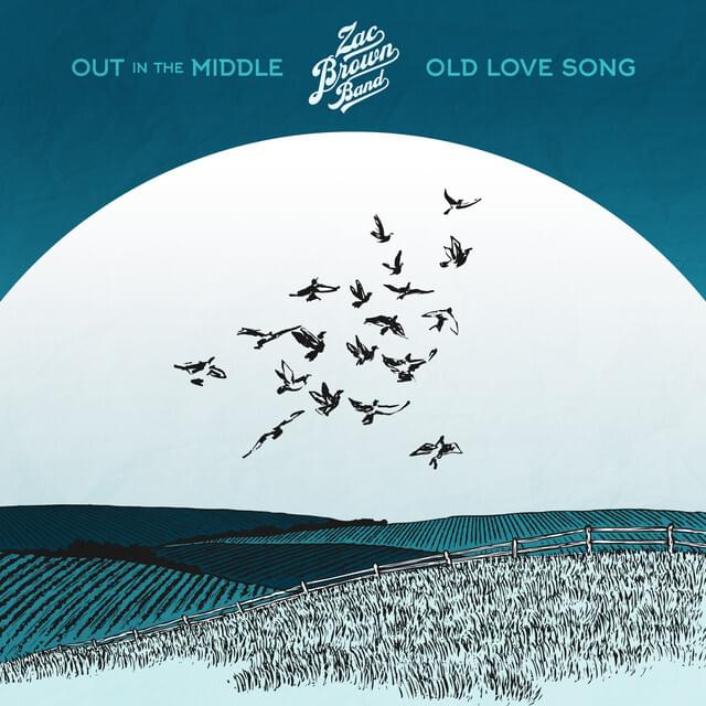 Album cover art for "Old Love Song" by Zac Brown Band