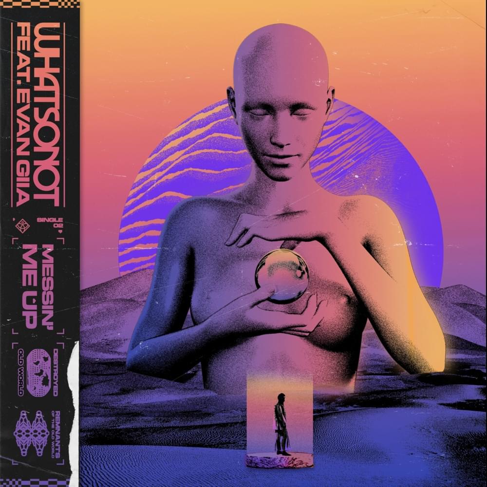 Album cover art for "Messin’ Me Up" by What So Not & EVAN GIIA