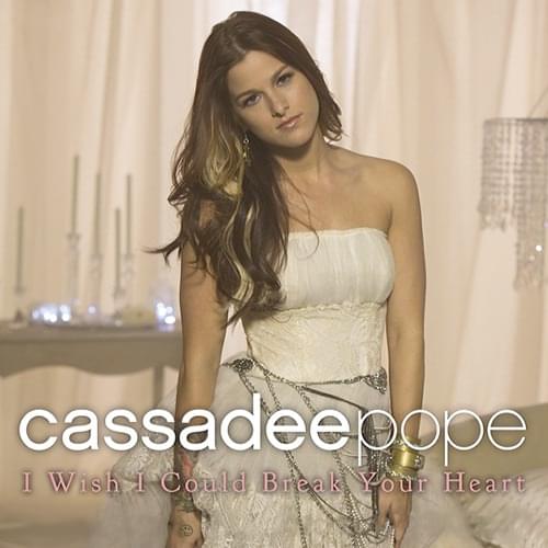 Album cover art for "I Wish I Could Break Your Heart" by Cassadee Pope
