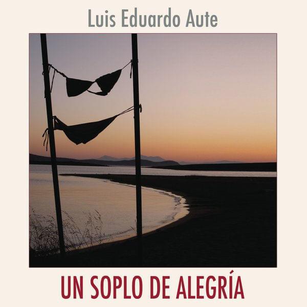Album cover art for "Un Soplo de Alegría" by Luis Eduardo Aute