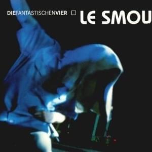Album cover art for "Le Smou" by Die Fantastischen Vier