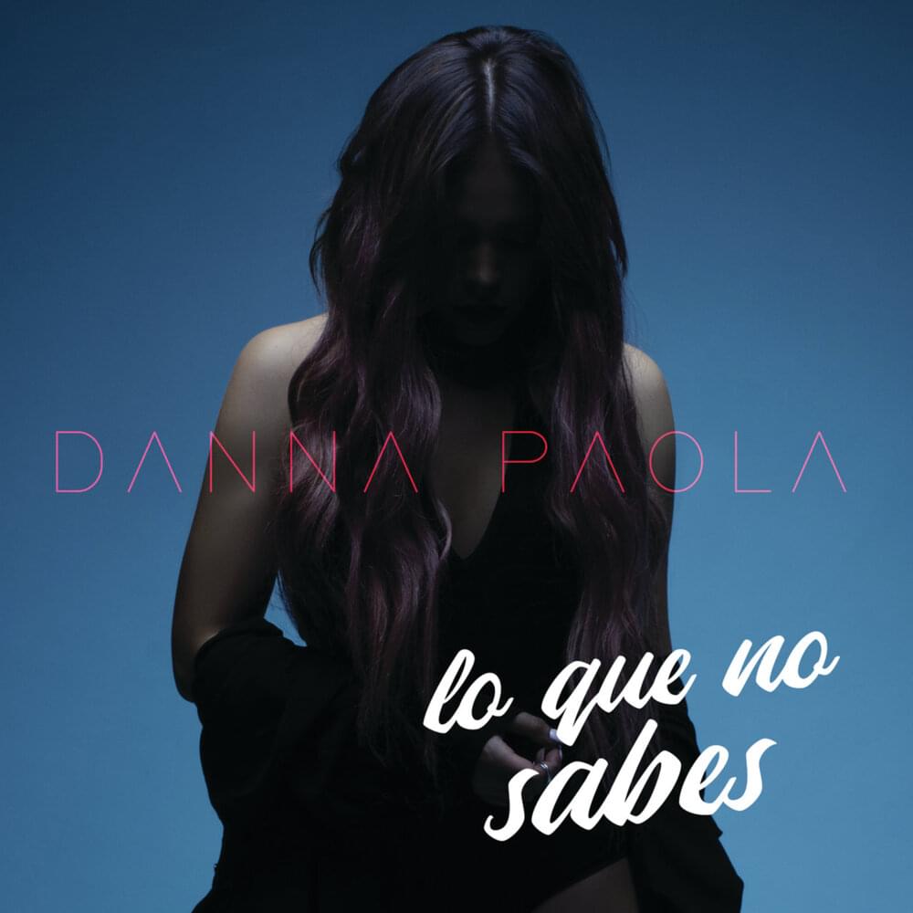 Album cover art for "Lo Que No Sabes" by Danna Paola