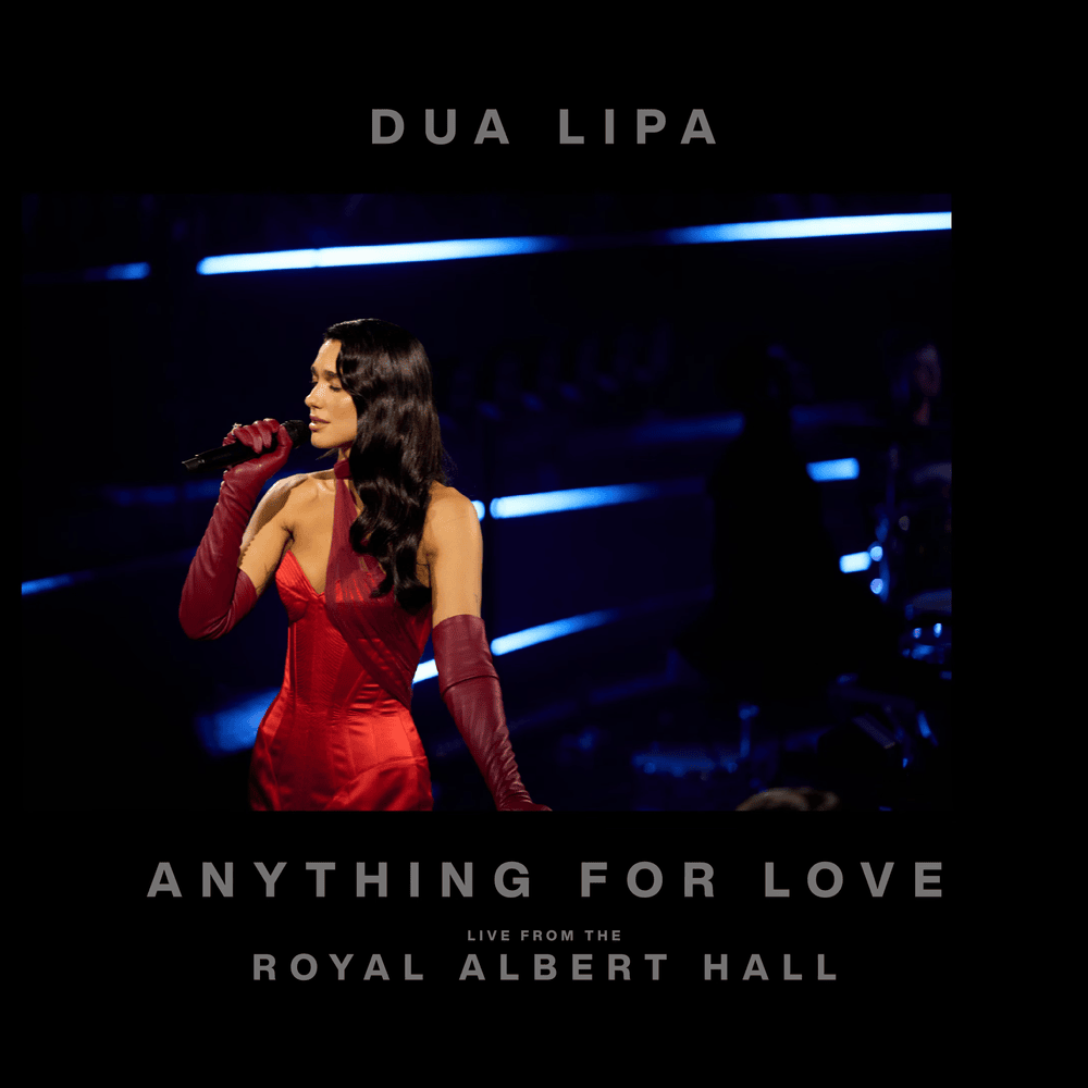 Album cover art for "Anything For Love (Live from the Royal Albert Hall)" by Dua Lipa
