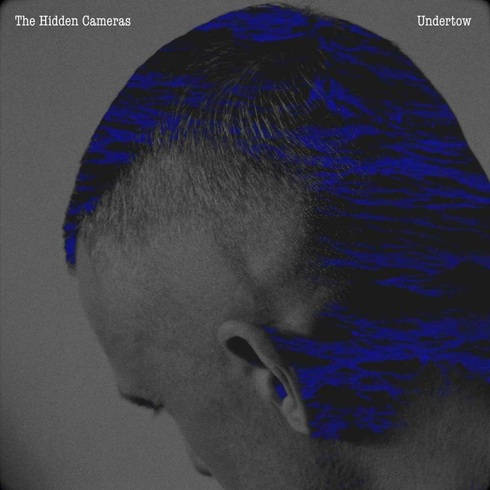 Undertow by The Hidden Cameras