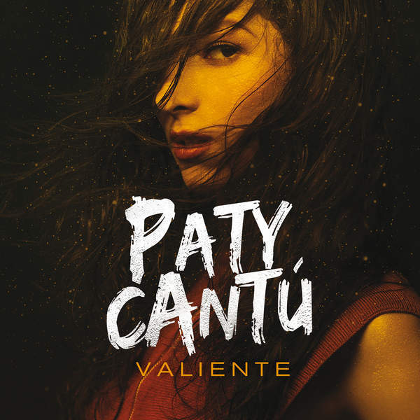 Valiente by Paty Cantú