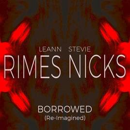 Album cover art for "Borrowed (Re-Imagined)" by LeAnn Rimes & Stevie Nicks