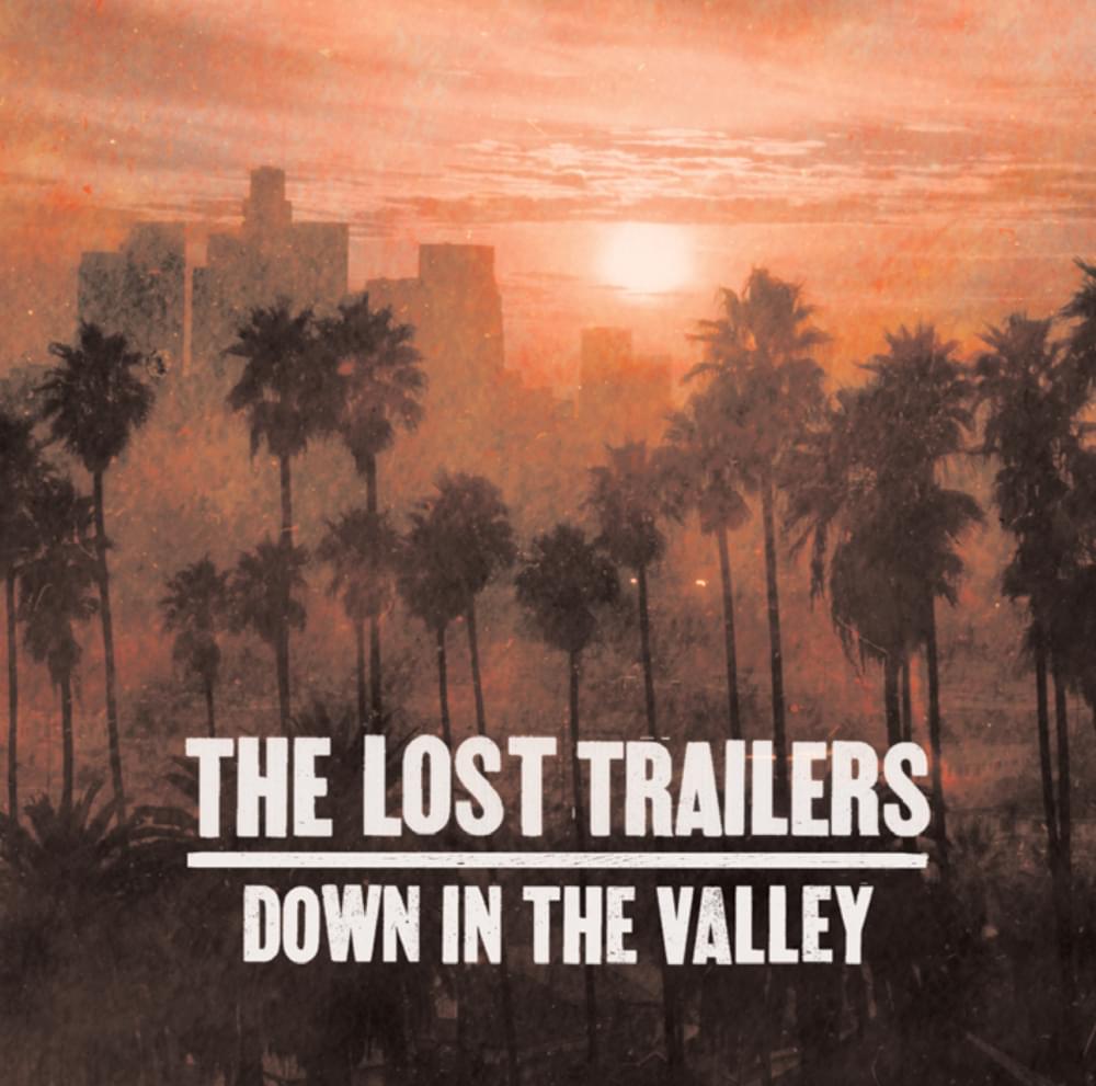 Album cover art for "Down In The Valley" by The Lost Trailers