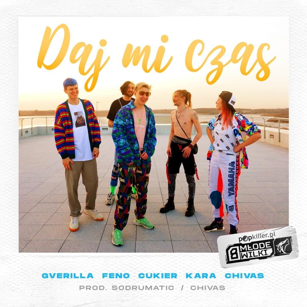 Album cover art for "Daj mi czas" by Popkiller Młode Wilki & Gverilla & Chivas & Feno & Cukier & 3Y Gun Kara