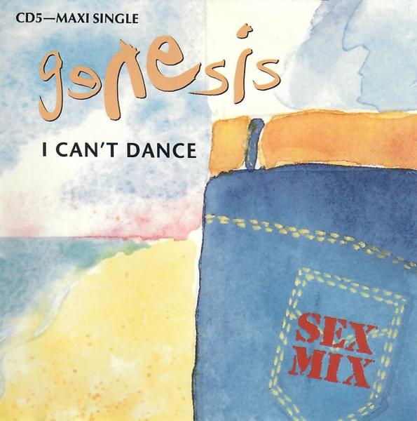 Album cover art for "I Can’t Dance (Sex Mix)" by Genesis & Howard Gray & Trevor Gray