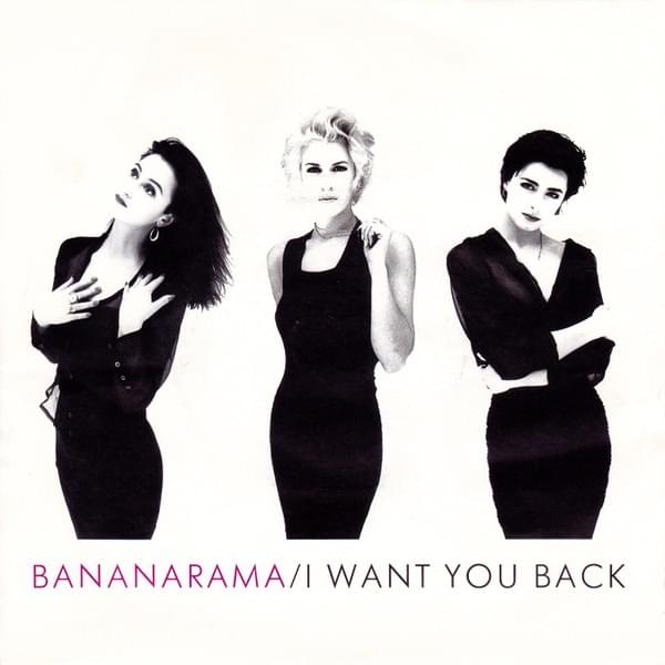Album cover art for "I Want You Back" by Bananarama