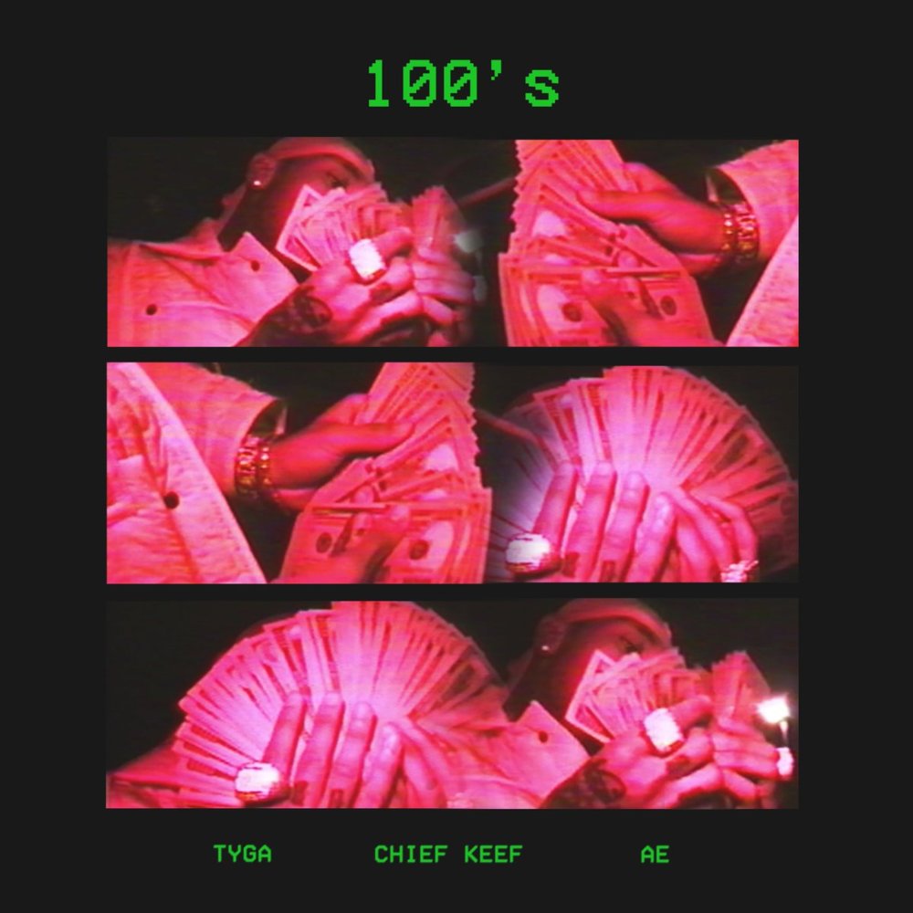 Album cover art for "100's" by Tyga & A.E. (æ) & Chief Keef