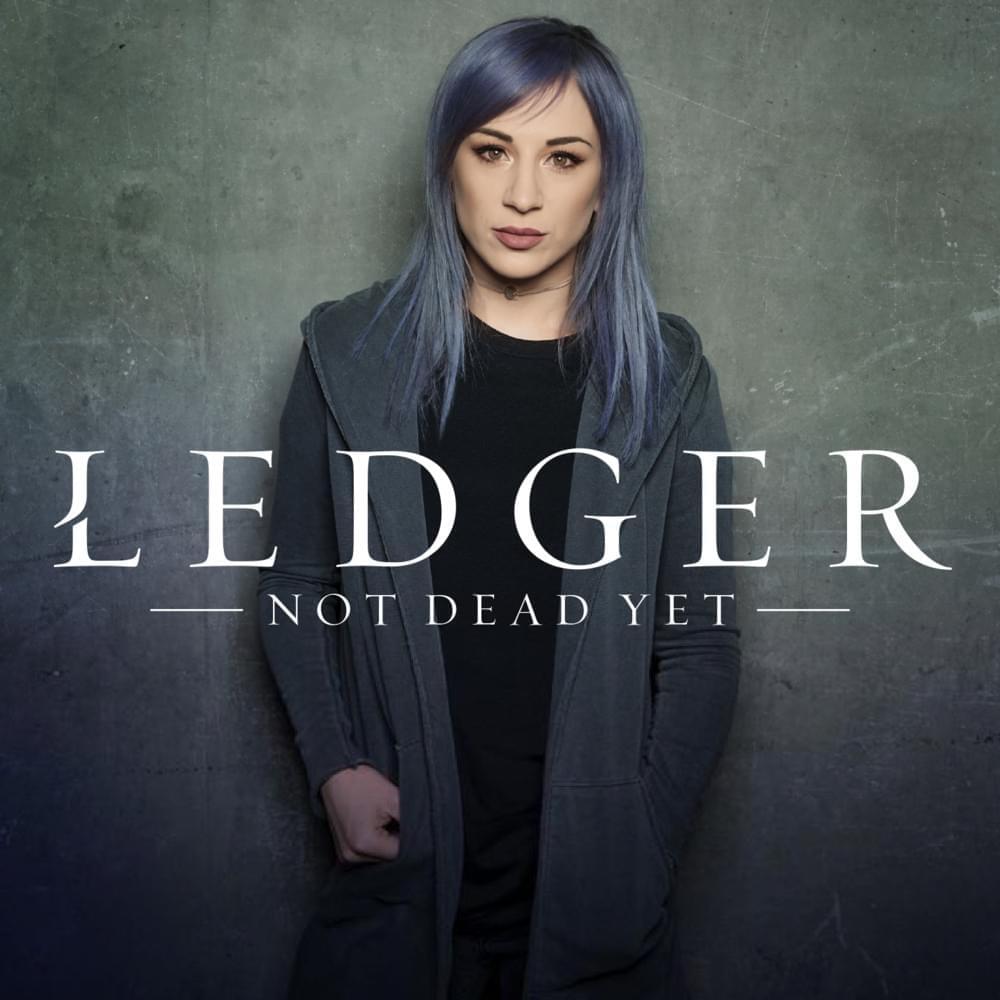 Not Dead Yet by LEDGER