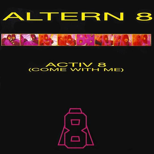 Activ-8 (Come With Me) by Altern 8