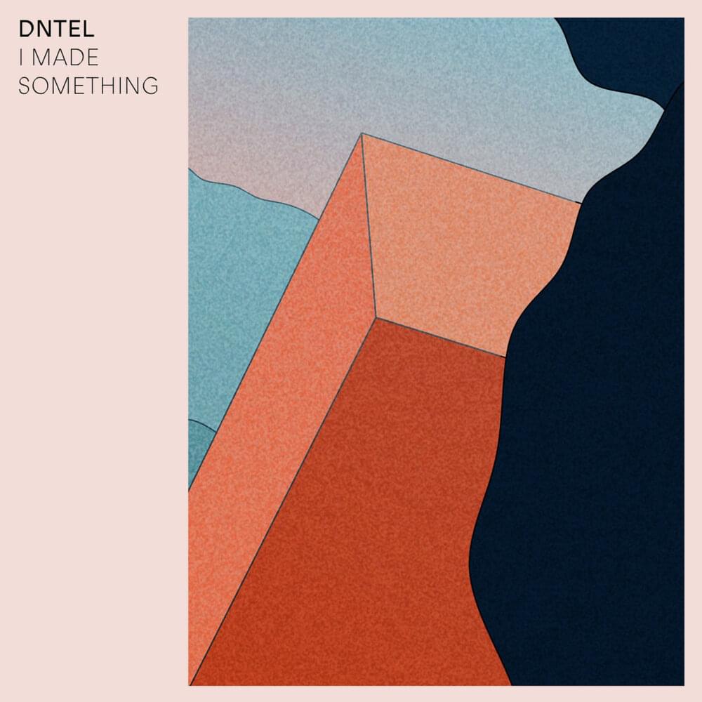 Album cover art for "I Made Something" by Dntel