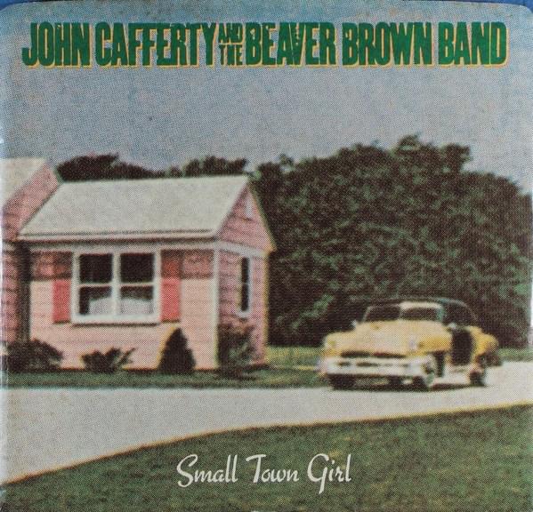 Album cover art for "Small Town Girl" by John Cafferty & The Beaver Brown Band