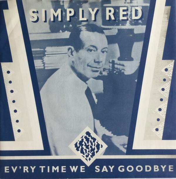Album cover art for "Ev’ry Time We Say Goodbye" by Simply Red