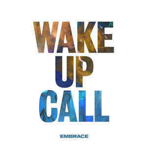 Wake Up Call by Embrace