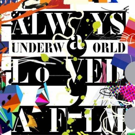 Album cover art for "Always Loved a Film" by Underworld