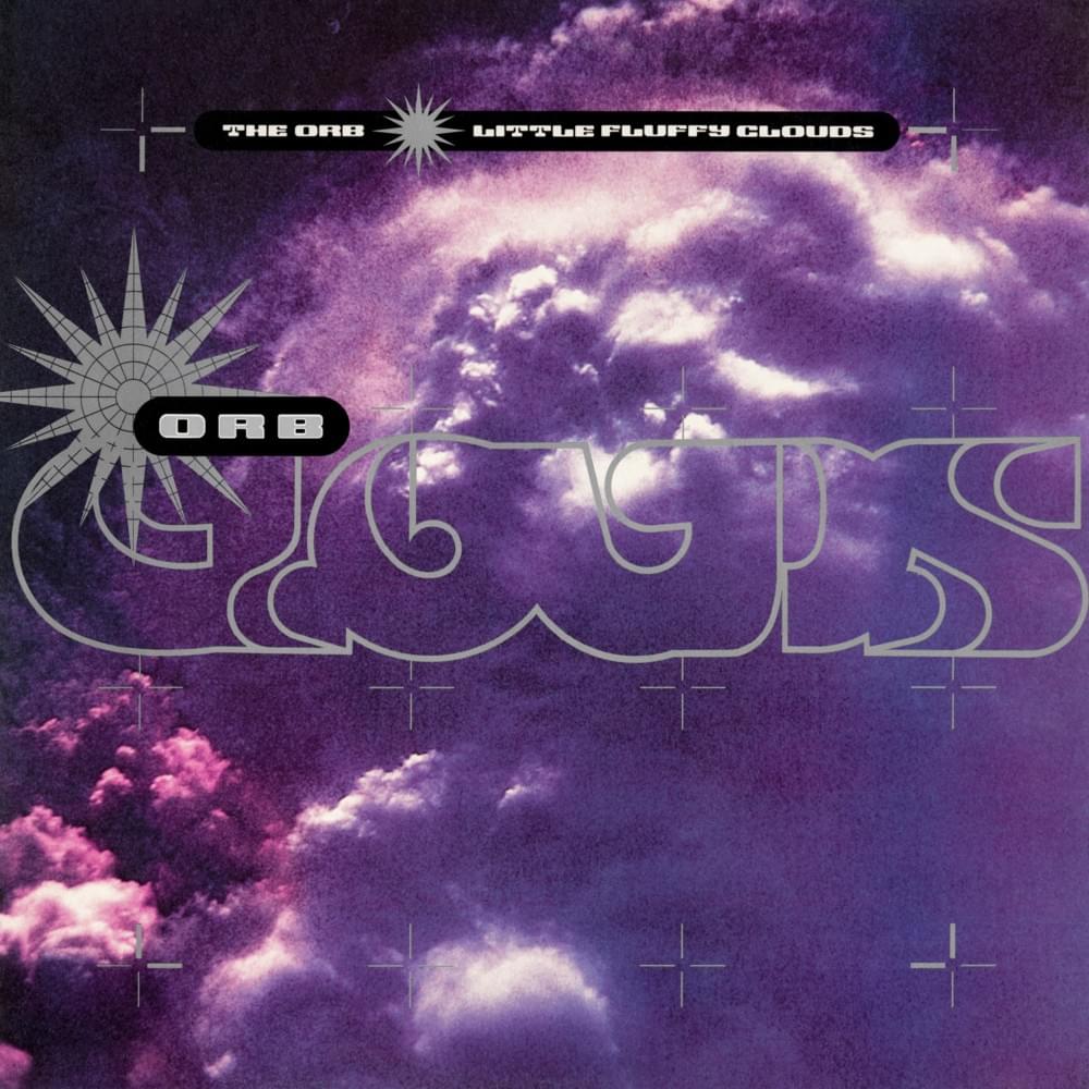 Little Fluffy Clouds by ​The Orb