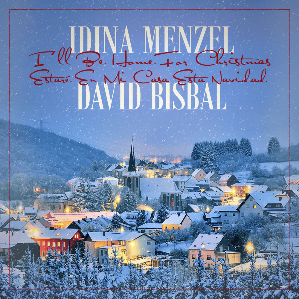 Album cover art for "I’ll Be Home For Christmas / Estaré En Mi Casa Esta Navidad" by Idina Menzel & David Bisbal