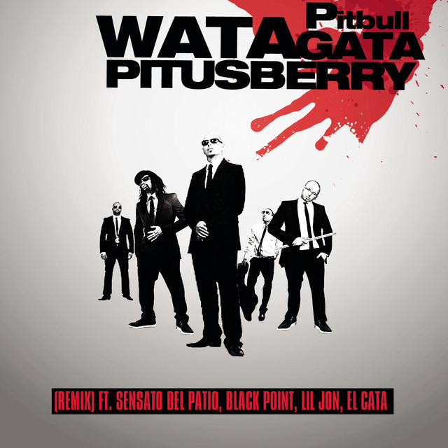 Album cover art for "Watagatapitusberry (Remix)" by Pitbull & Sensato & Black Jonas Point & El Cata & Lil Jon