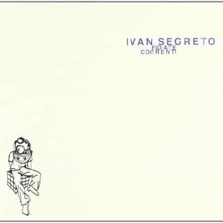 Fidate correnti by Ivan Segreto