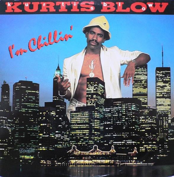 Album cover art for "I’m Chillin’" by Kurtis Blow