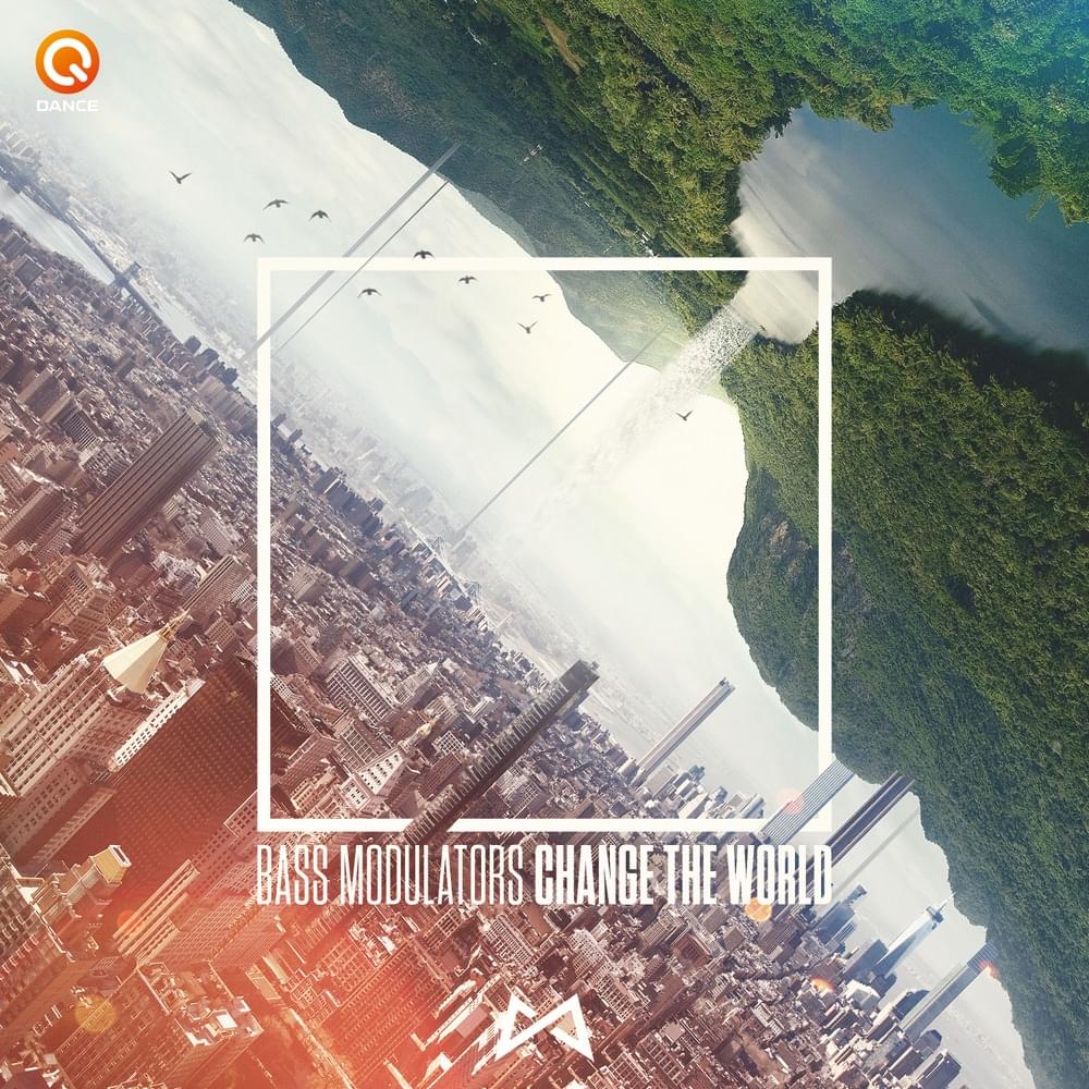 Change The World by Bass Modulators