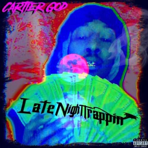Album cover art for "#LateNyteTrappin’" by Cartier God