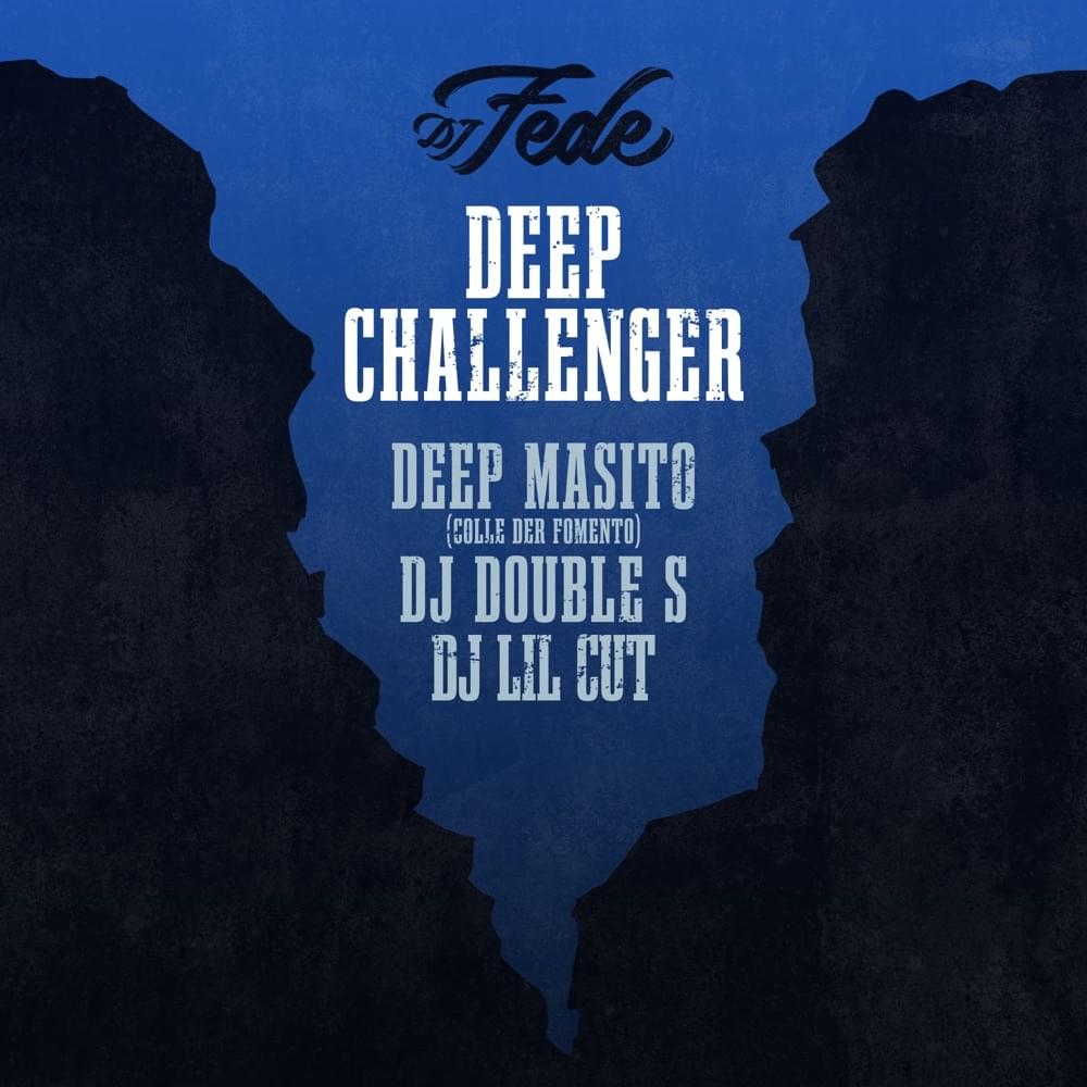 Album cover art for "Deep Challenger" by DJ Fede & Masito & DJ Lil Cut & DJ Double S