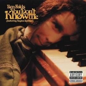 You Don’t Know Me by Ben Folds
