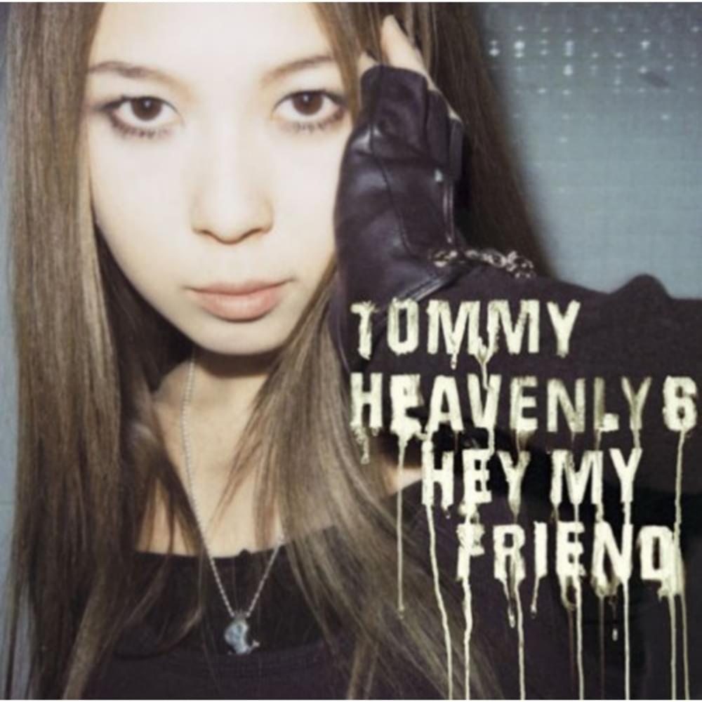 Hey my friend by Tommy heavenly⁶
