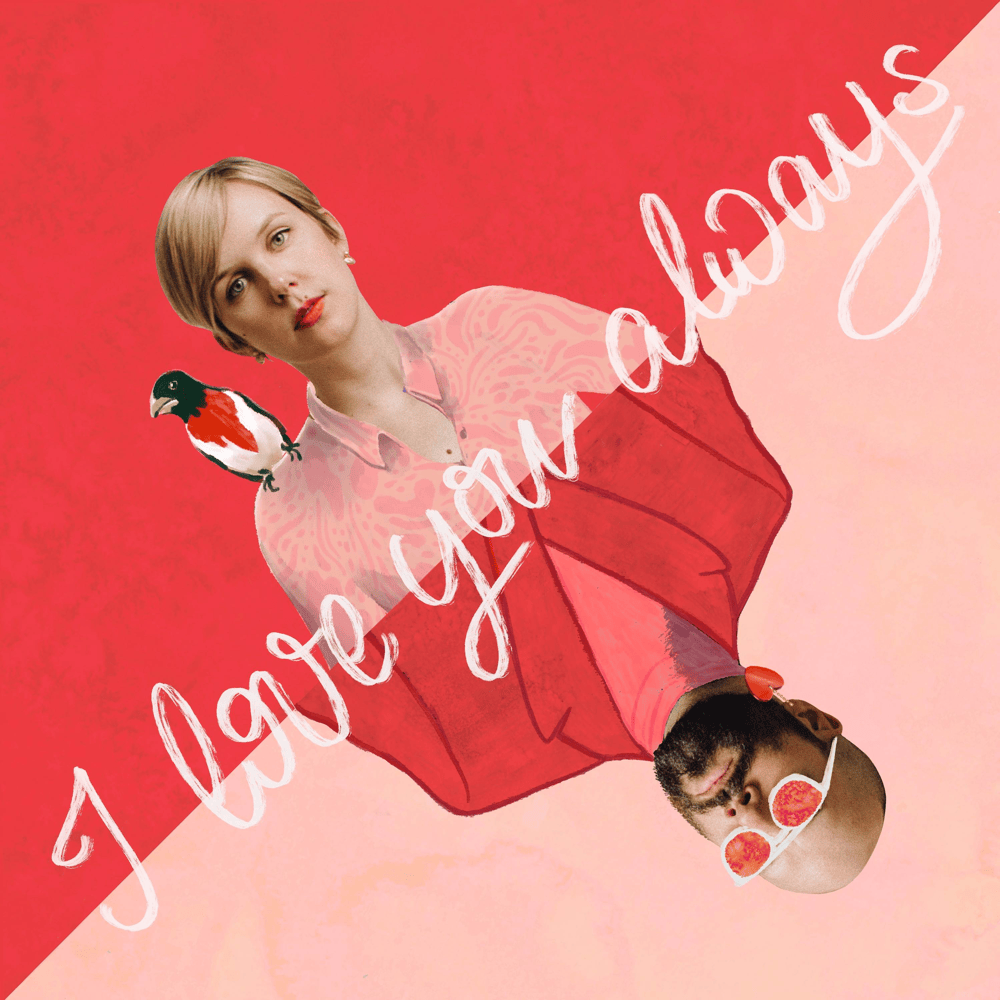 Album cover art for "I Love You Always" by Pomplamoose